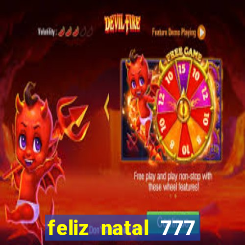 feliz natal 777 plataforma login